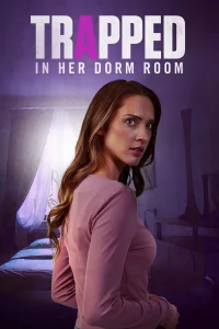 Trapped in Her Dorm Room