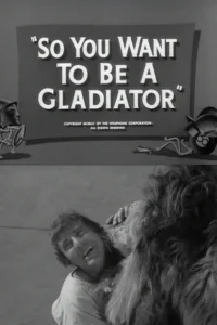 So You Want to Be a Gladiator