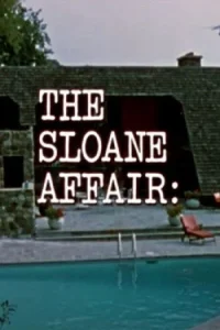 The Sloane Affair: