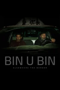 Bin U Bin, Elsewhere the Border