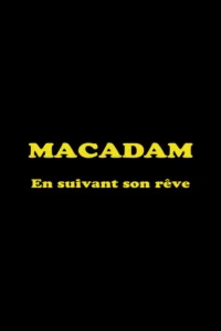 Macadam: En suivant son rêve